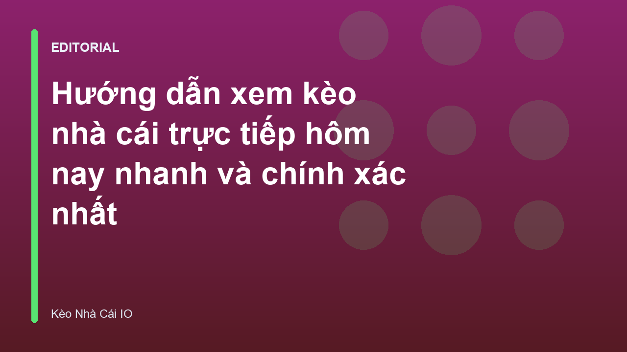 Hướng dẫn xem kèo nhà cái trực tiếp